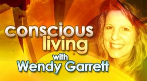 Interview with Wendy Garrett: Conscious Living